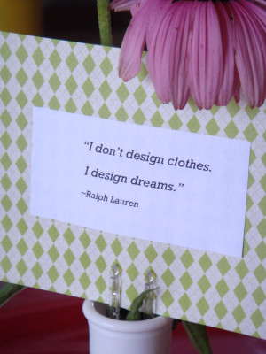 is going into Fashion Design, so, we took quotes from famous fashion ...