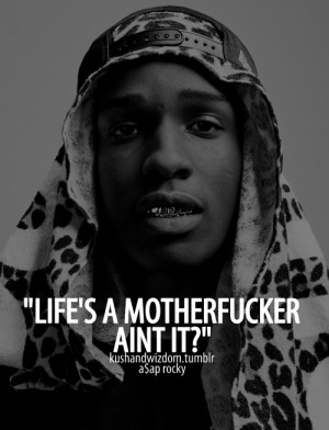 Asap Rocky Quotes About Life Asap rocky quotes