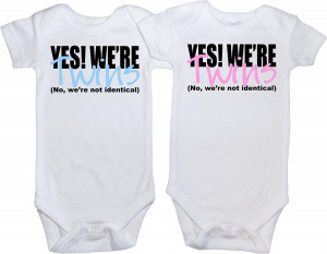 ... We're Twins (No We're Not Identical) Cute Quotes for Baby TWINS (SET