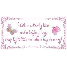 Love the words, want a different font! Butterfly Kiss Ladybug Hug ...