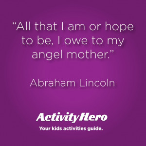 Mother's day quote. Abraham Lincoln