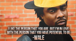 Picture Quotes by Wale - Quotes Lover