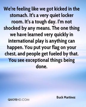 ... put your flag on your chest, and people get fueled by that. You see