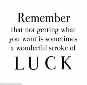 Not getting what you want can be a wonderful stroke of luck!' Lisa ...