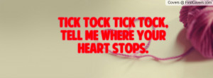 Tick Tock Tick Tock,Tell Me Where Your Heart Stops. cover