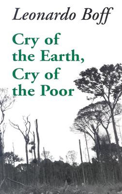 Cry of the Earth, Cry of the Poor by Leonardo Boff