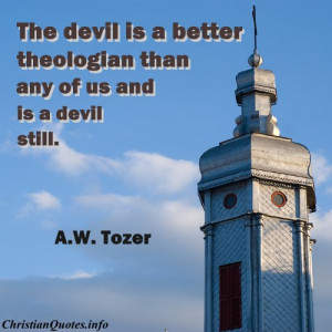 AW Tozer Christian Quote - Devil, Theologian