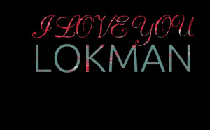 Quotes Picture: i love you lokman