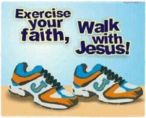 Walk with Jesus every day!