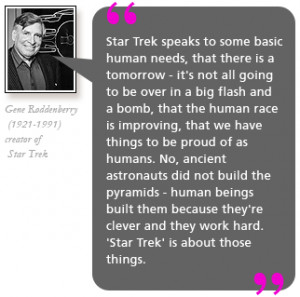 ... those things.’ Gene Roddenberry (1921-1991) creator of Star Trek