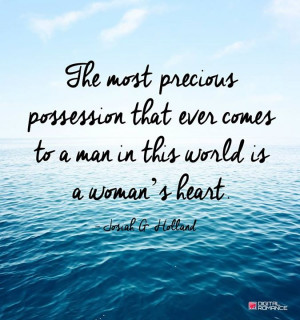... possession that ever comes to a man in this world is a woman's heart