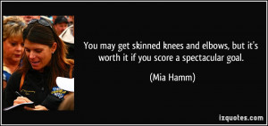 You may get skinned knees and elbows, but it's worth it if you score a ...