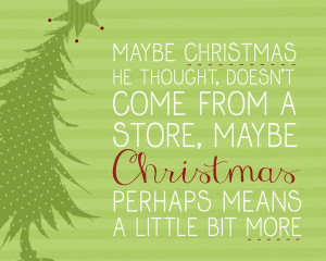 Grinch Quotes Maybe Christmas Doesn Come From A Store ~ Grinch Quotes ...