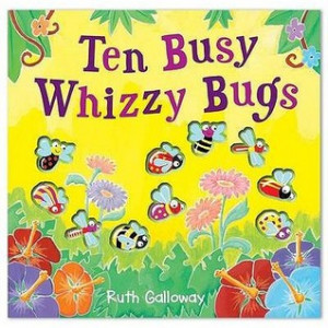 Start by marking “Ten Busy Whizzy Bugs. Ruth Galloway” as Want to ...