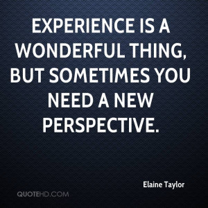 Experience is a wonderful thing, but sometimes you need a new ...