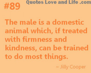 quotes about men the male is a domestic animal jilly cooper