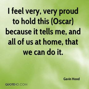 Gavin Hood - I feel very, very proud to hold this (Oscar) because it ...