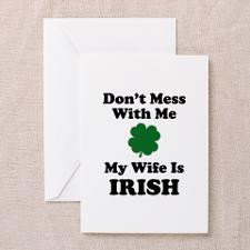 Don't Mess With Me. My Wife Is Irish. Greeting Car for