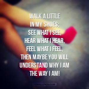 Walk A Little In My Shoes Quote Picture