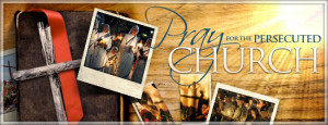 Pray for the Persecuted Church