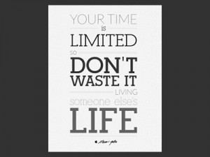 Dribbble - Your Time is Limited by Mina Markham