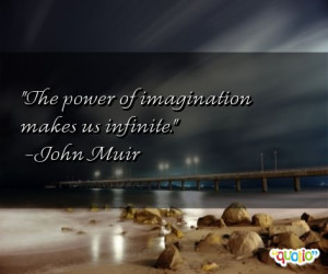 The power of imagination makes us infinite .