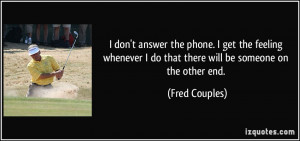 More Fred Couples Quotes