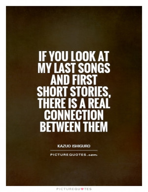 ... stories, there is a real connection between them Picture Quote #1