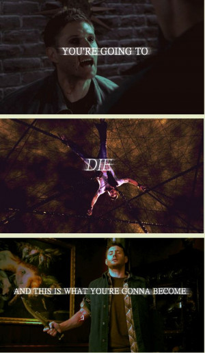 ... die, and this is what you're gonna become. #Demon Dean #Mark of Cain