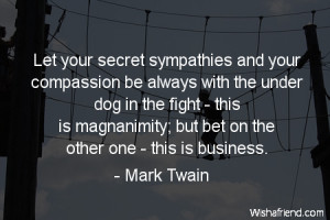 compassion-Let your secret sympathies and your compassion be always ...