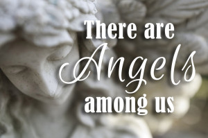 angels walk among us quote