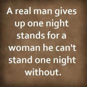 ... gives up one night stands for a woman he can t stand one night without