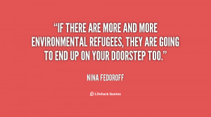 If there are more and more environmental refugees, they are going to ...