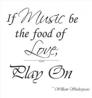 ... If Music Be The Food Of Love Shakespeare quote Vinyl Decal Sticker