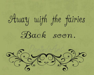 Printable quote Away with the fairies back soon by DorindaArt, $4.76