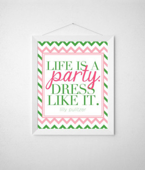 Life is a Party Preppy Lilly Pulitzer Quote 8x10 by MonogramsByKS, $16 ...