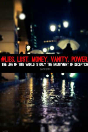 The life of this world is only the enjoyment of deception