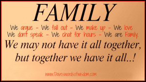 Family - We argue, we fall out, we make up, we love,
