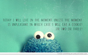 Live The Moment Cookie Monster