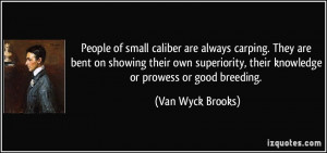 ... superiority, their knowledge or prowess or good breeding. - Van Wyck