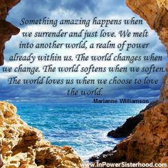 ... world loves us when we choose to love the world. - Marianne Williamson