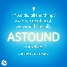 all did the things we are capable of doing we would literally astound