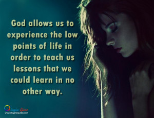 Experience the low points of life Life Quotes