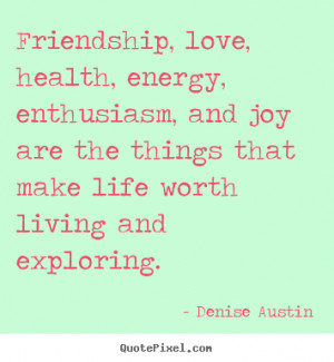 quotes about friendship by denise austin design your custom quote ...