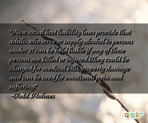 ... damage and can be sued for emotional pain and suffering. -Todd Holmes
