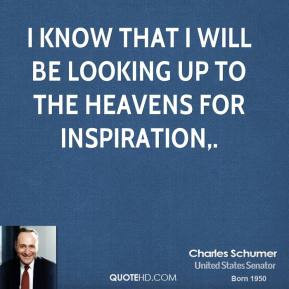 charles-schumer-quote-i-know-that-i-will-be-looking-up-to-the-heavens ...