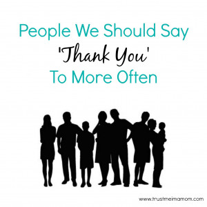 People You Should Say Thank You To More Often