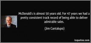 McDonald's is almost 50 years old. For 47 years we had a pretty ...
