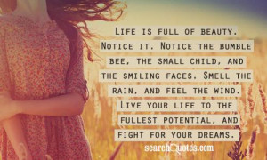 ... . Live your life to the fullest potential, and fight for your dreams