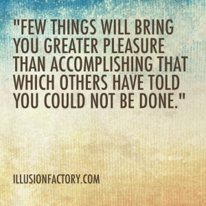 Great Quotes - Few things will bring you greater pleasure than ...